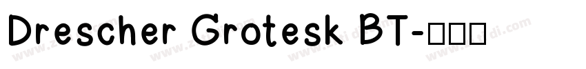 Drescher Grotesk BT字体转换